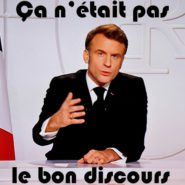 Ce discours de Macron que l’on aurait aimé entendre !